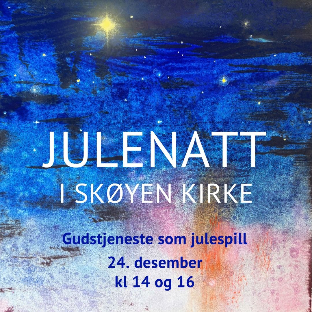 "Julenatt" i Sk\u00f8yen kirke. Gudstjeneste som julespill kl 14 og 16!