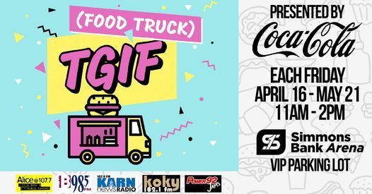 Food Truck Friday Presented By Coca Cola Simmons Bank Arena North Little Rock 7 May 21