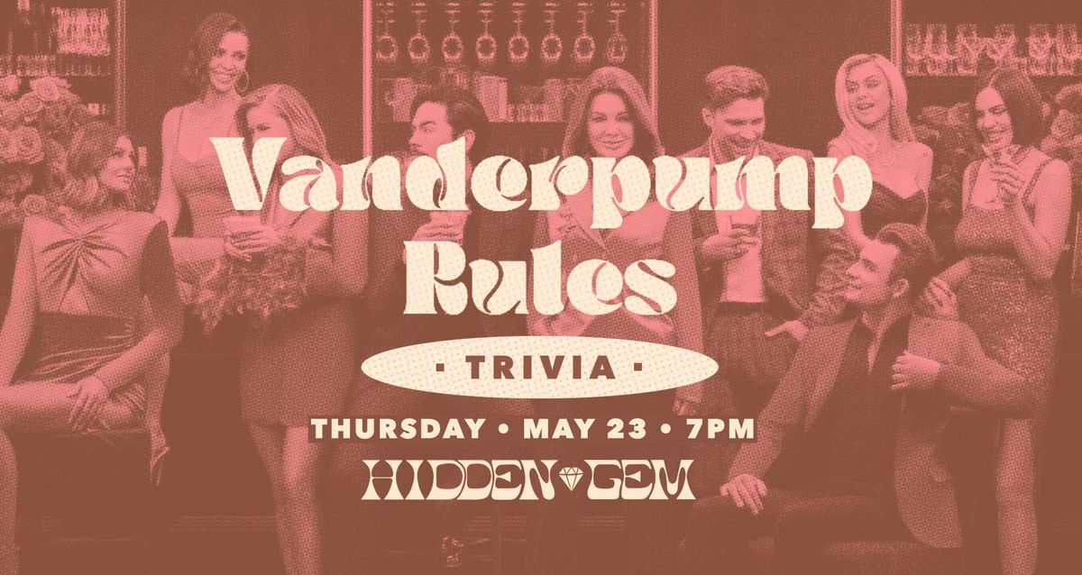Vanderpump Rules Trivia @ Hidden Gem