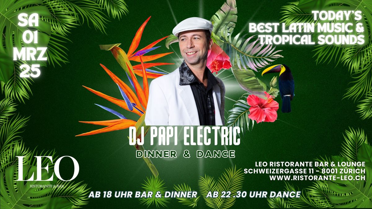 DJ Papi Electric @ Rist.\/Bar-Lounge LEO, Globus Haus, 8001 ZH - Today's best Latin- & Tropical Music