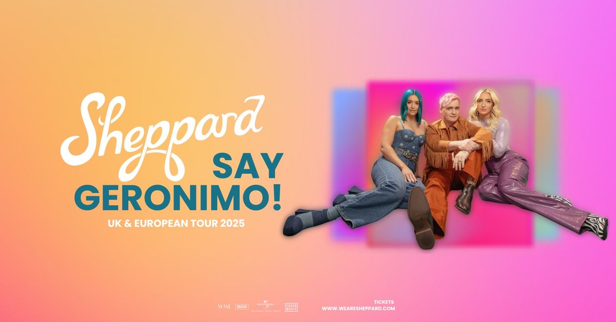 Sheppard | Say Geronimo! UK & EU Tour 2025