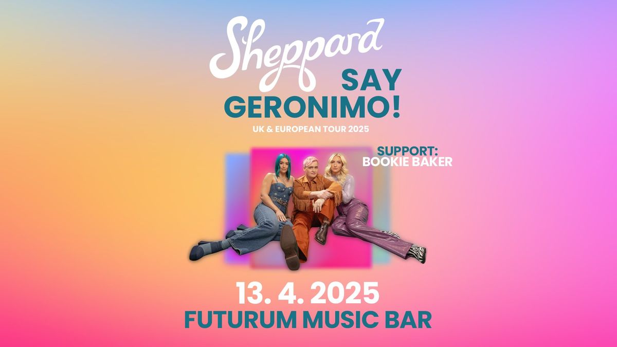 Sheppard + support: Bookie Baker | Say Geronimo! UK & EU Tour 2025