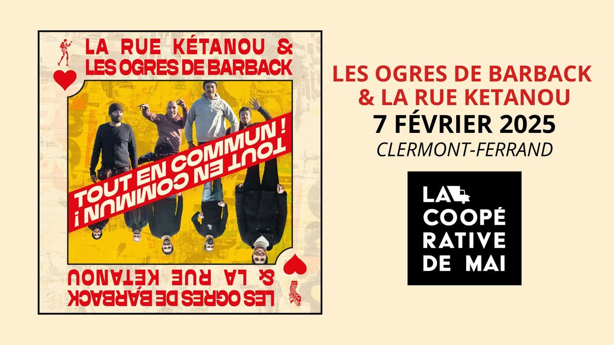 Tout en commun ! Les Ogres de Barback & La Rue Ketanou - La Coop\u00e9rative de Mai