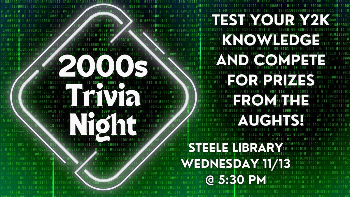 Steele Adult - 2000s Trivia Night