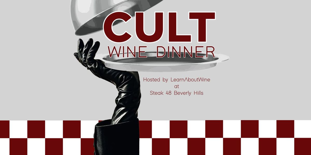 CULT Wine Dinner | Steak 48 Beverly Hills February 23rd