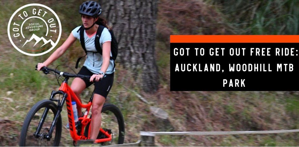 Got To Get Out FREE Ride: Auckland, Woodhill MTB Park