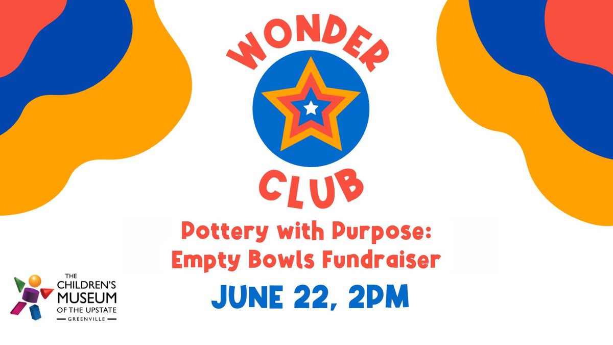 Wonder Club- Pottery with Purpose: Empty Bowls Fundraiser