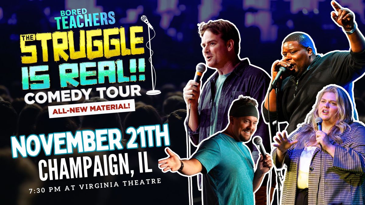 Bored Teachers The Struggle is Real Comedy Tour - Champaign