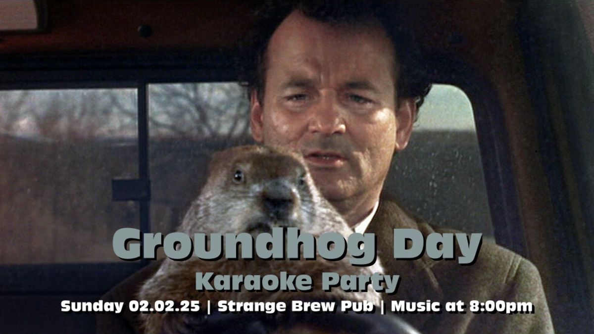 Groundhog Day Karaoke 