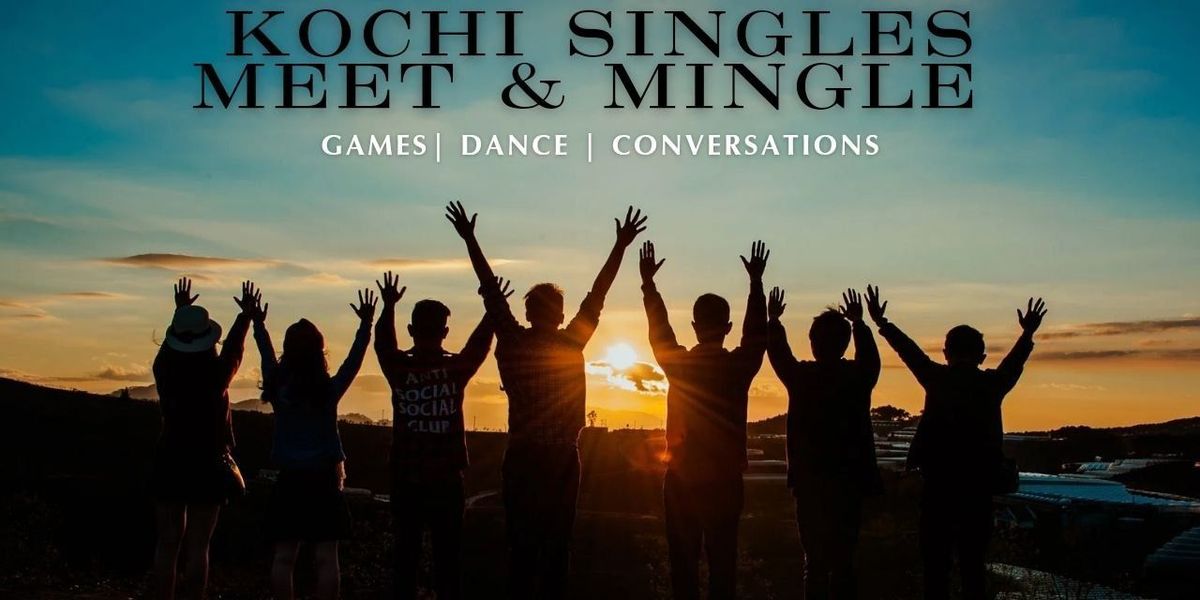 Kochi Singles Meet & Mingle