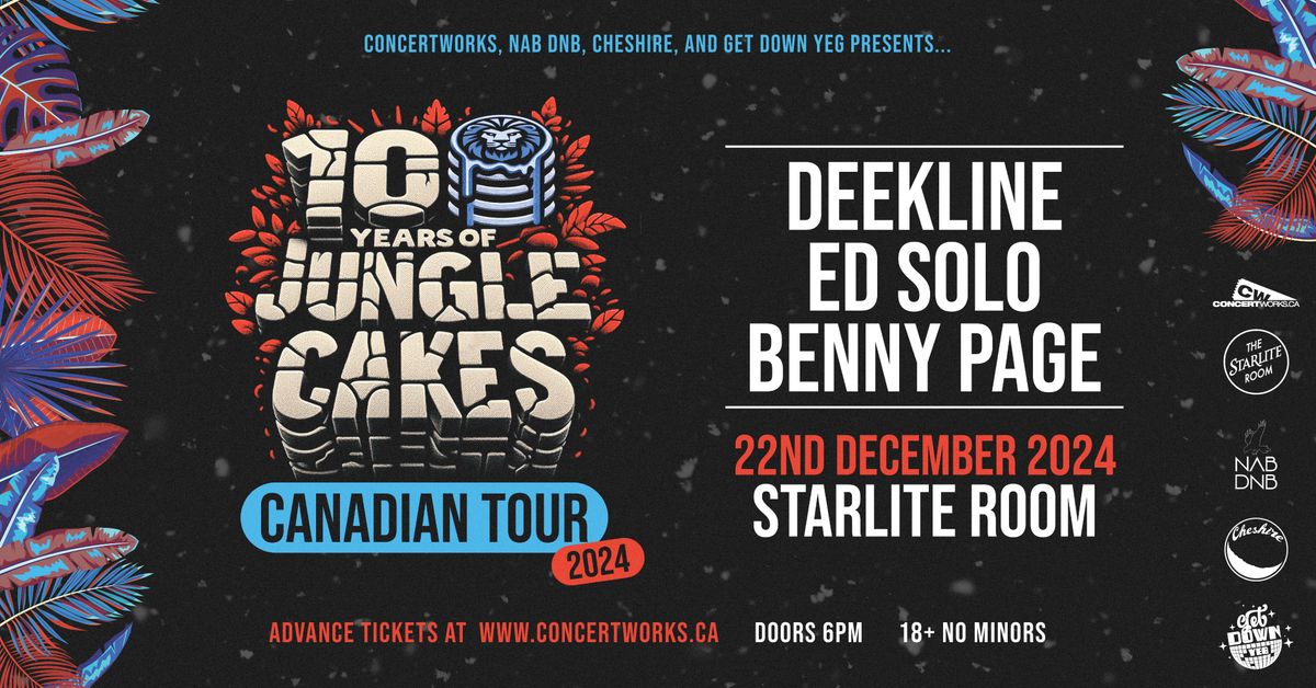 The Jungle Cakes 10 Year Anniversary Tour w\/ Deekline \/ Ed Solo \/ Benny Page & Guests