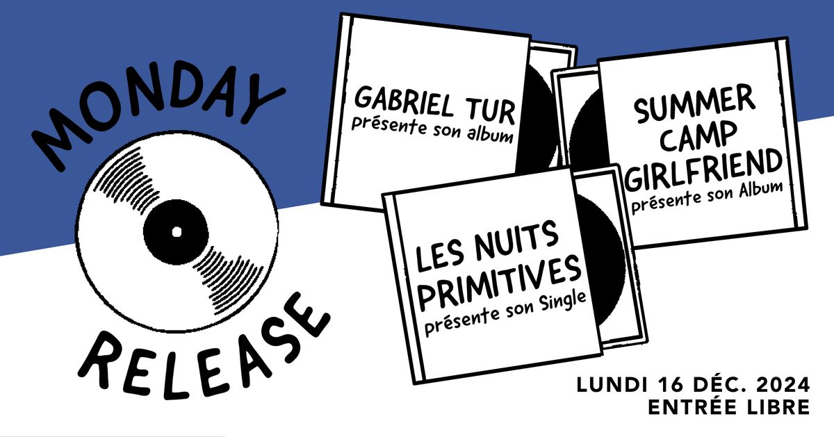 MONDAY RELEASE : Les Nuits Primitives + Summer Camp Girlfriend + Gabriel Tur\/ Supersonic (Free entry