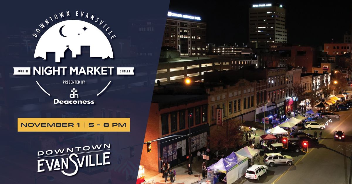 Downtown Evansville Night Market Presented by Deaconess