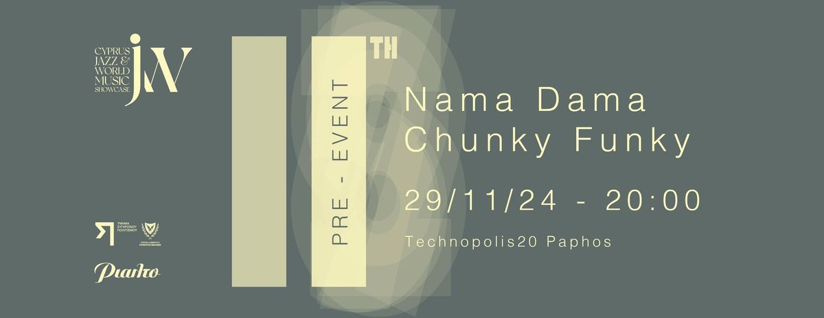 PRE-EVENT CJWMS \/ NAMA DAMA & CHUNKY FUNKY 