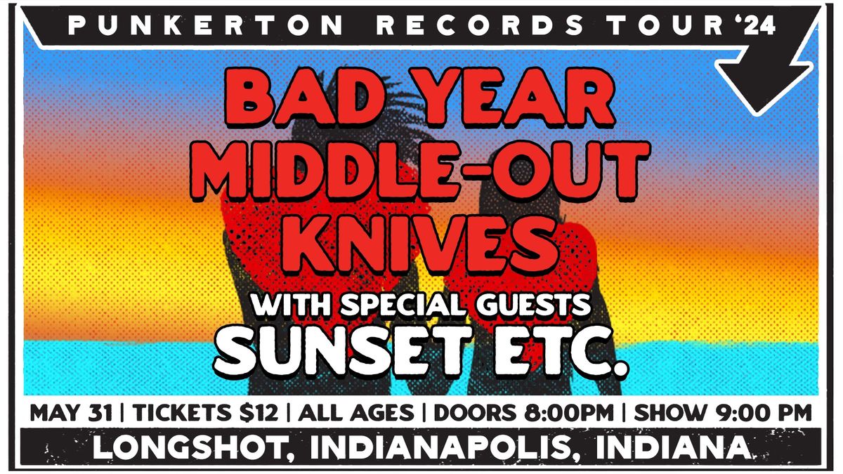 Punkerton Records Tour '24 (BAD YEAR, Middle-Out, KNIVES) with special guests Sunset etc.