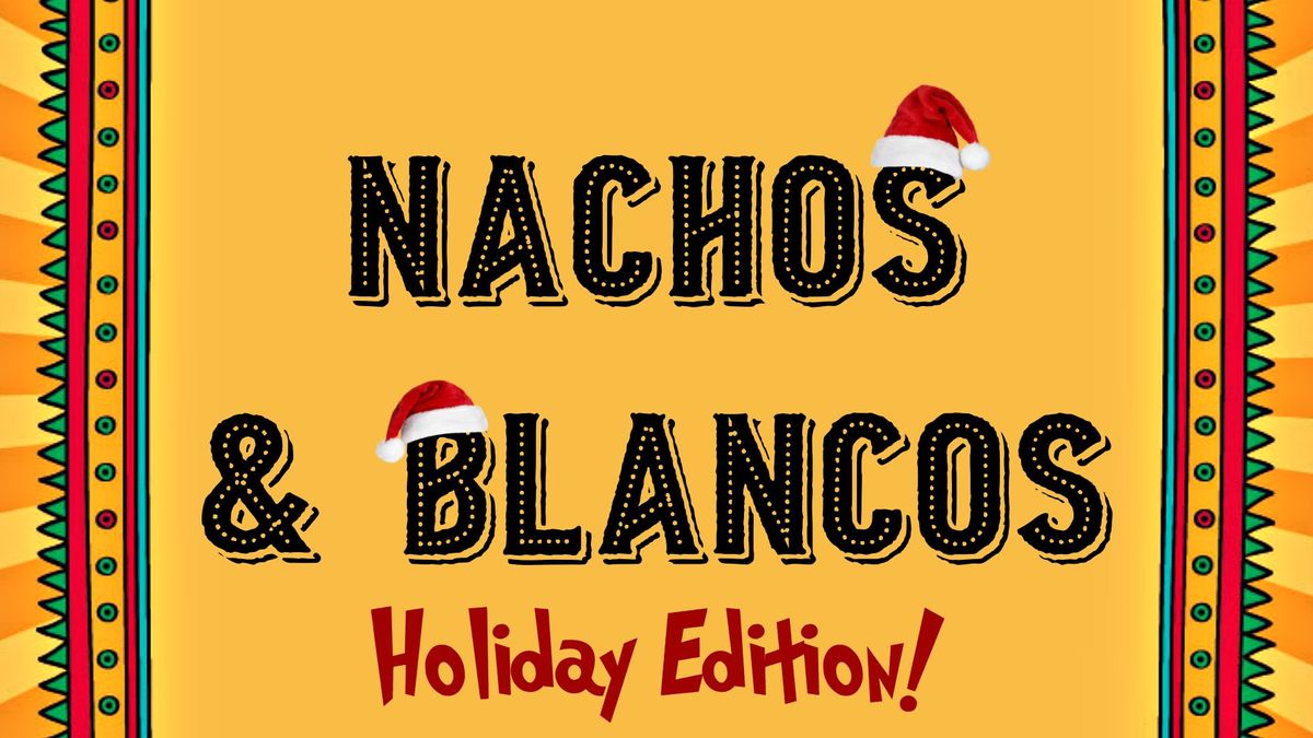 Nachos & Blancos Holiday Party at the 443