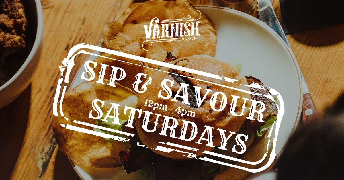 Sip & Savour Saturdays 