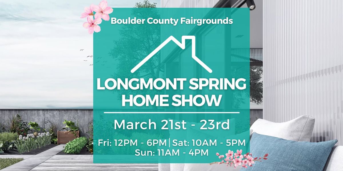 Longmont Spring Home, March 21-23, 2025