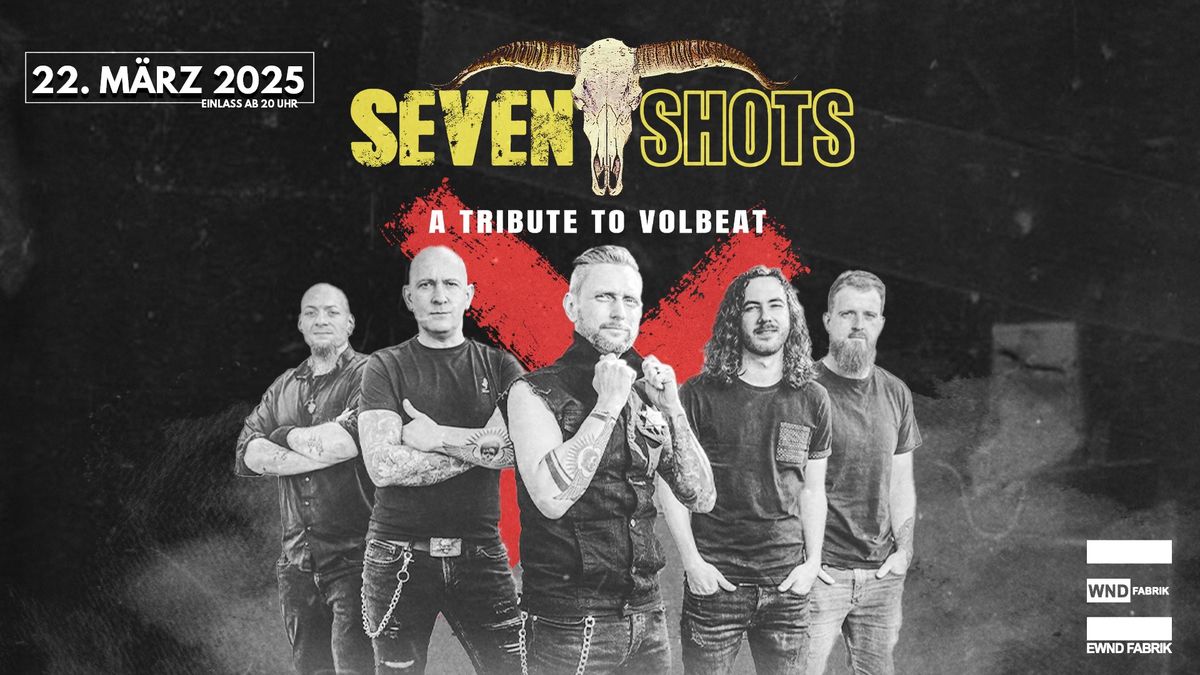 SEVEN SHOTS \u2013 A Tribute to Volbeat LIVE in St. Wendel!