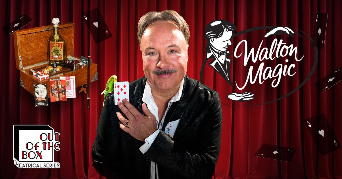 Out of the Box Theatrical Series: Walton Magic