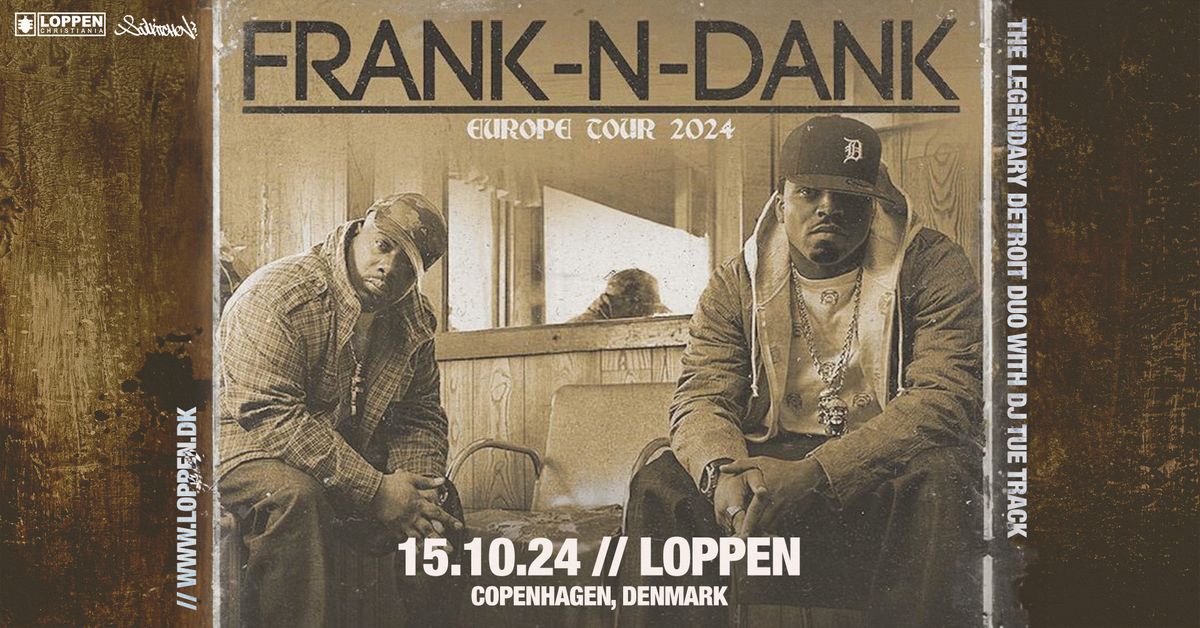 Frank-N-Dank (US) + DJ: Tue Track \/\/ Loppen