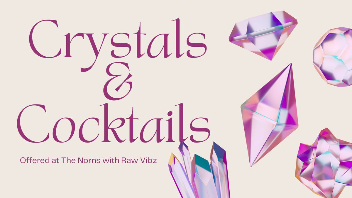 Crystals & Cocktails