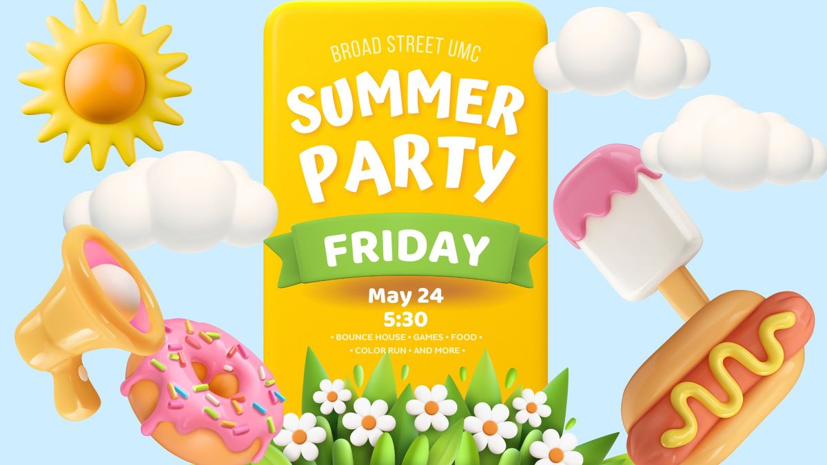 Broad Street UMC Summer Party!