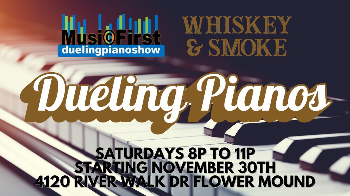 Dueling Pianos at Whiskey & Smoke with Musi@First The Piano Show