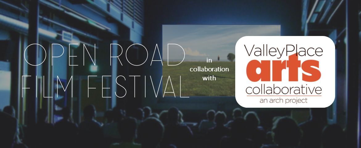 An Open Road and Valley Place Arts Film Festival