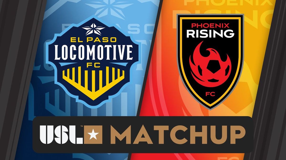 El Paso Locomotive FC at Phoenix Rising FC at Phoenix Rising Stadium