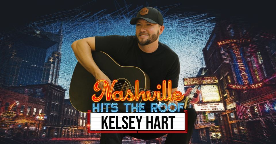 Kelsey Hart - Nashville Hits the Roof!