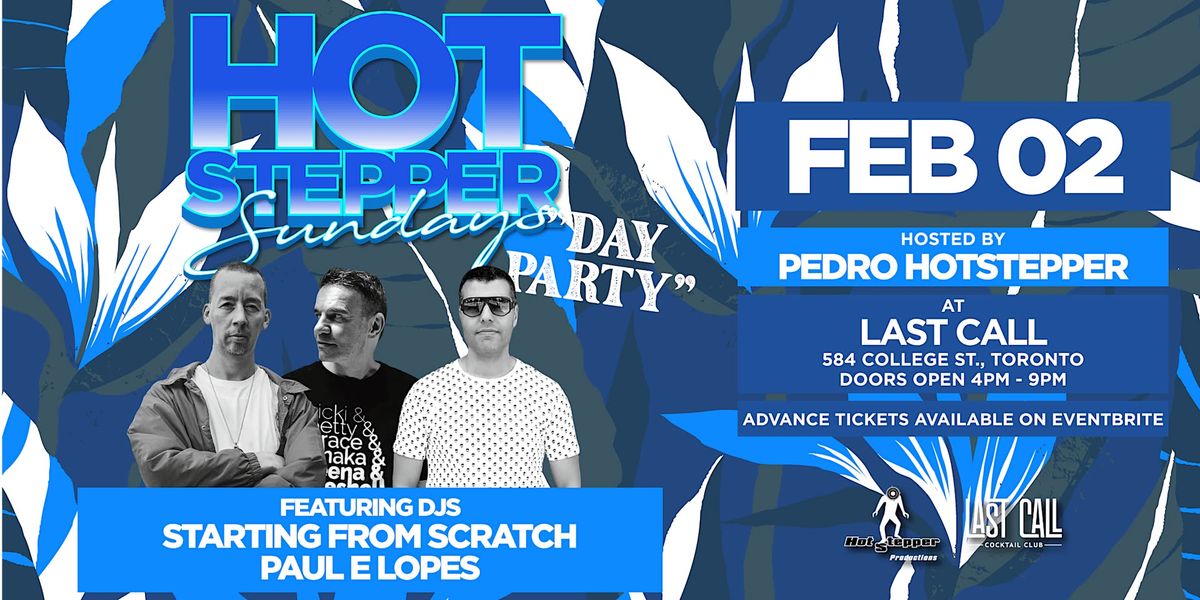 Hot Stepper Sundays Day Party ft. DJs Starting From Scratch & Paul E Lopes