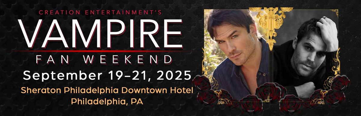 Vampire Fan Weekend - Philadelphia, PA