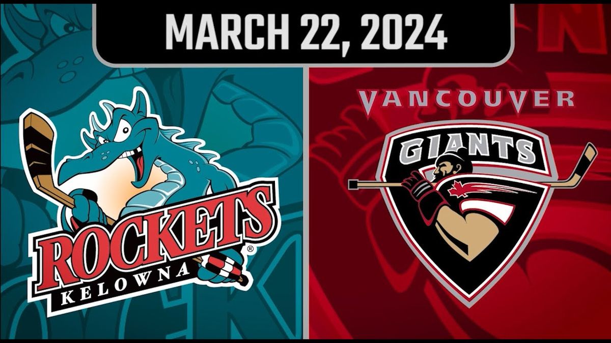 Kelowna Rockets at Vancouver Giants at Langley Events Centre