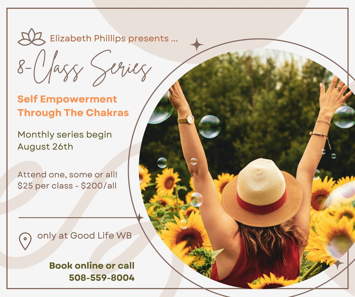 Self Empowerment Through The Chakras - 8 Class Series