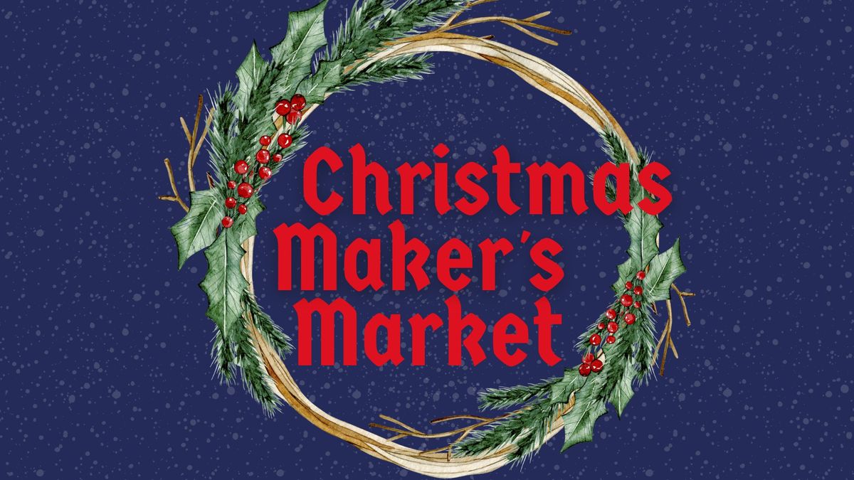 CHRISTMAS MAKER'S MARKET