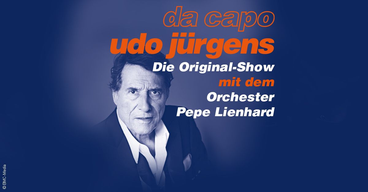 Da Capo Udo J\u00fcrgens - Die Original-Show mit dem Orchester Pepe Lienhard und G\u00e4sten | Chemnitz