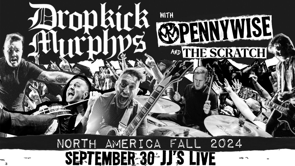 Dropkick Murphys w\/ Pennywise at JJ's Live!