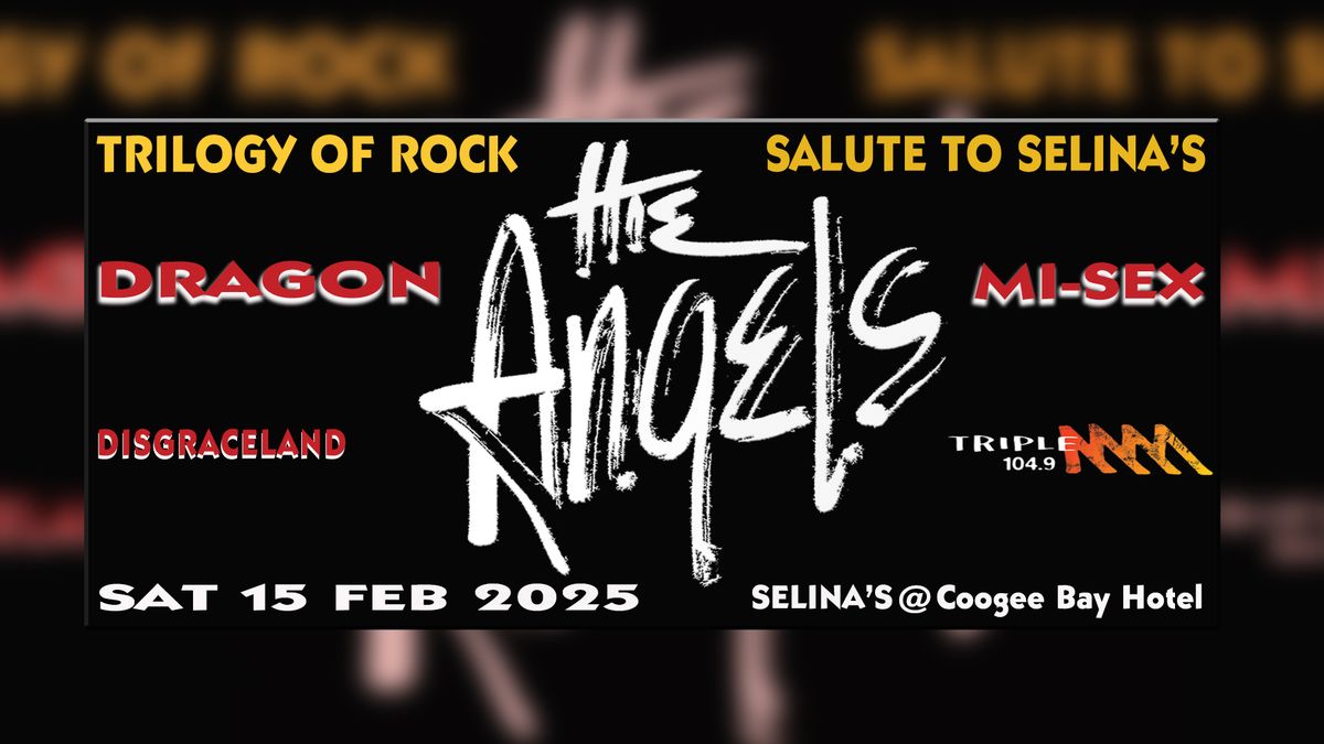 The Angels - Trilogy Of Rock - Salute To Selina's