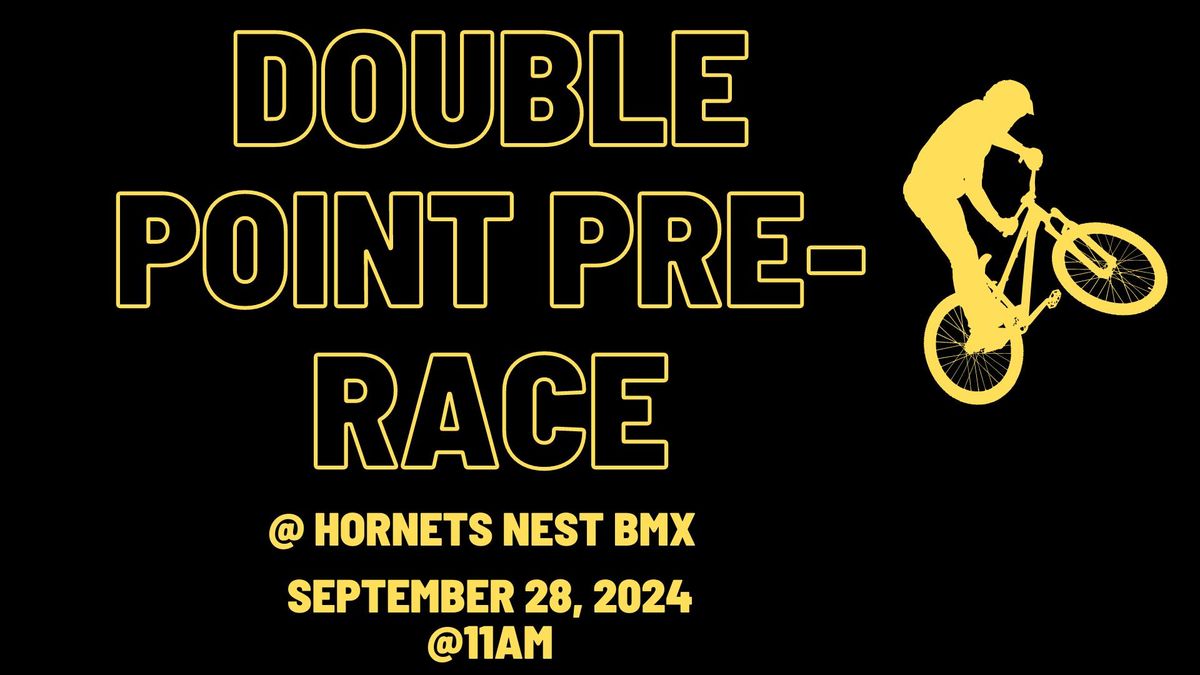 Double Point Pre-Race