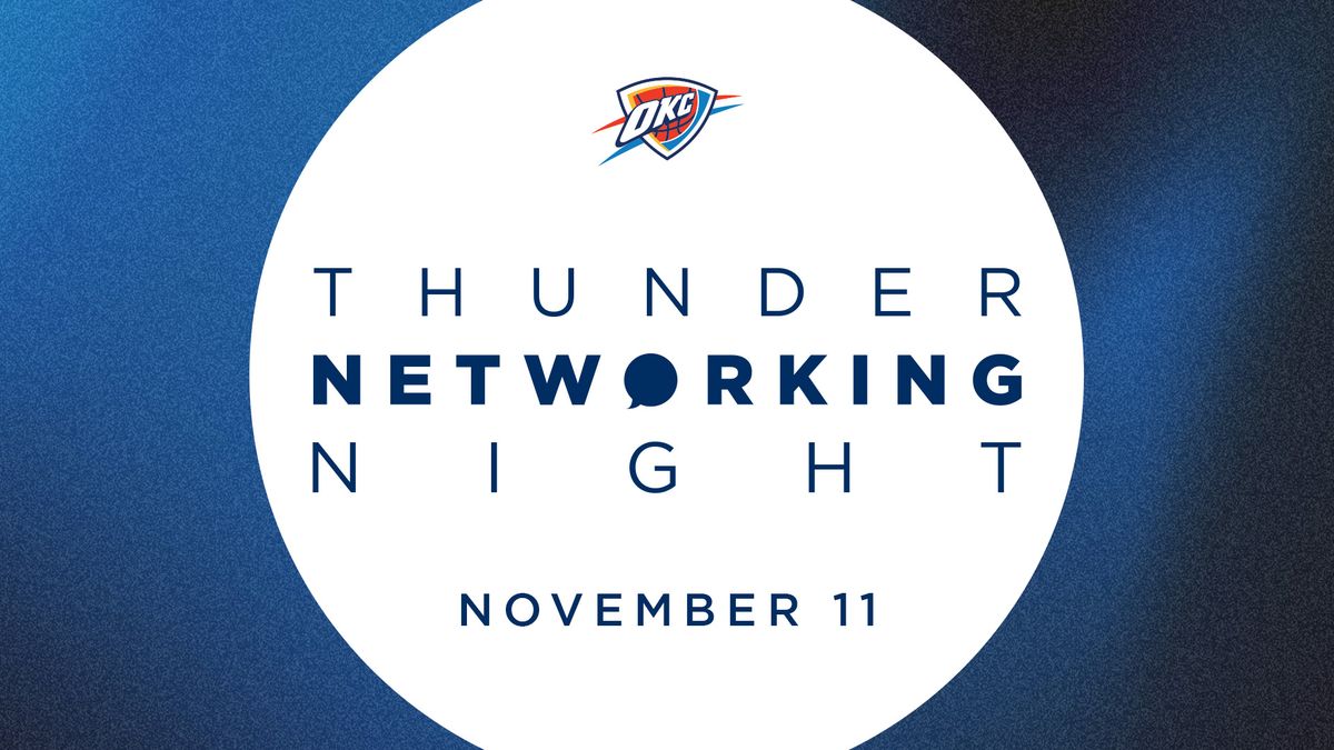 Thunder Networking Night | Monday, November 11 | Thunder vs. Clippers