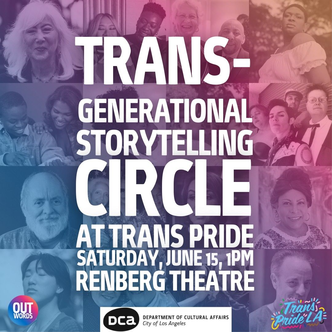 Trans-Generational Storytelling Circle @ Trans Pride LA