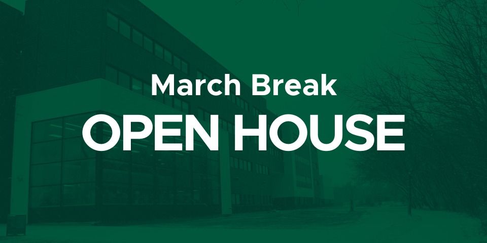 March Break Open House