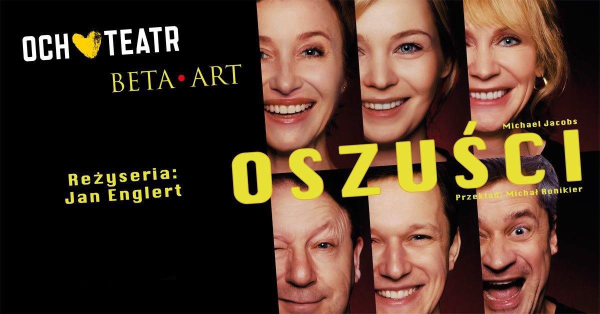 Krak\u00f3w: Oszu\u015bci - spektakl komediowy Och-Teatru