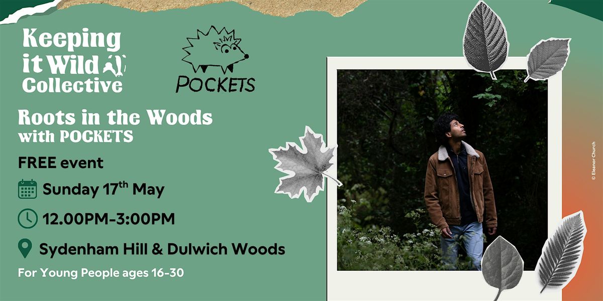 Keeping it Wild Collective: Roots in the Woods with POCKETS