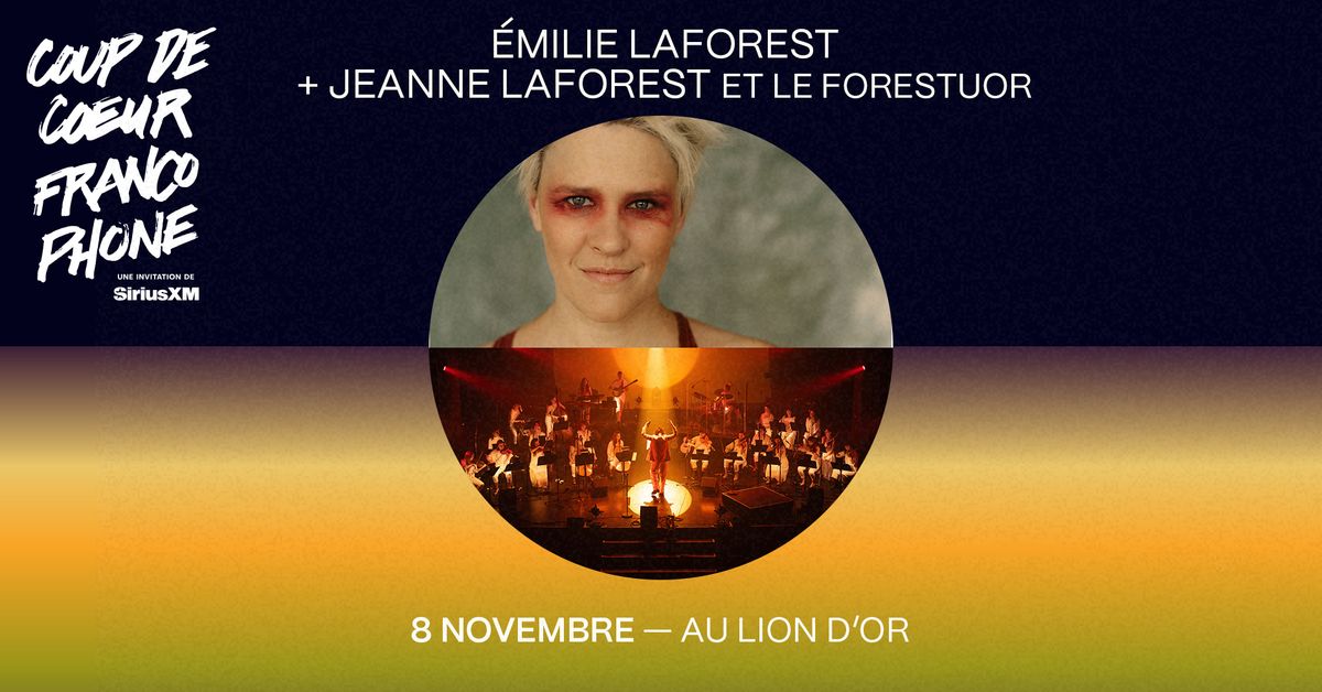 \u00c9MILIE LAFOREST + JEANNE LAFOREST et le Forestuor | CCF24