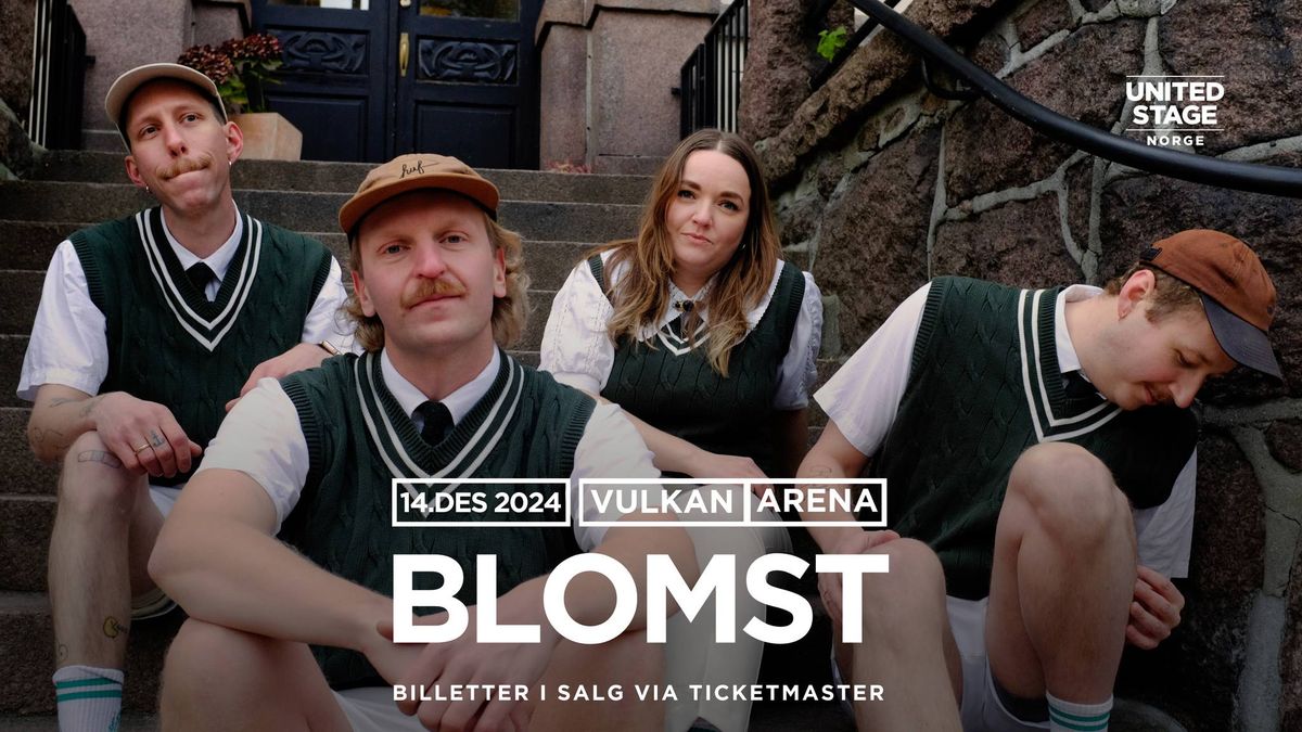 BLOMST \/\/ Vulkan Arena \/\/ Pres. av United Stage