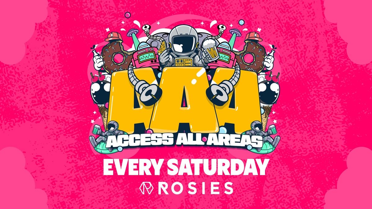 AAA \/\/ SATURDAYS AT ROSIES [\u00a36 TICKETS]