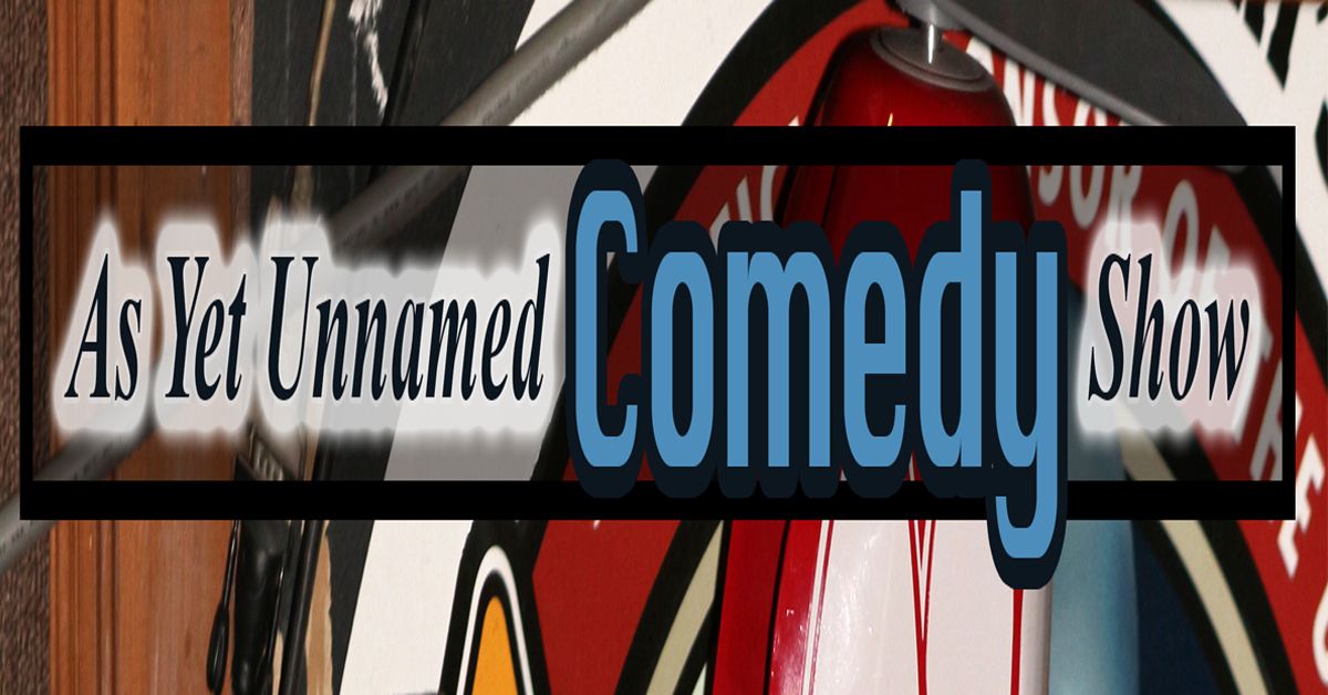 As Yet Unnamed Comedy Show