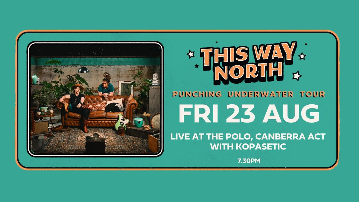 This Way North Canberra Album Launch with Kopasetic